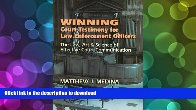 PDF [DOWNLOAD] Winning Court Testimony for Law Enforcement Officers TRIAL EBOOK