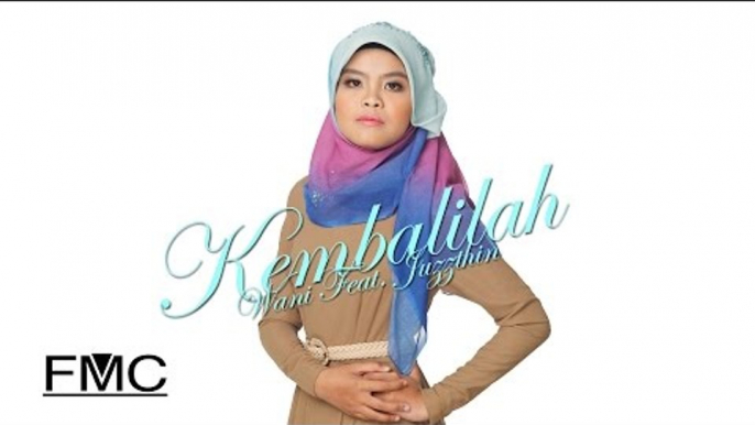 Wani Feat. Juzzthin - Kembalilah (Official Lyric Video)