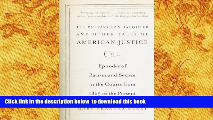 EBOOK ONLINE  The Pig Farmer s Daughter and Other Tales of American Justice: Episodes of Racism