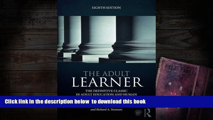 READ book  The Adult Learner: The definitive classic in adult education and human resource