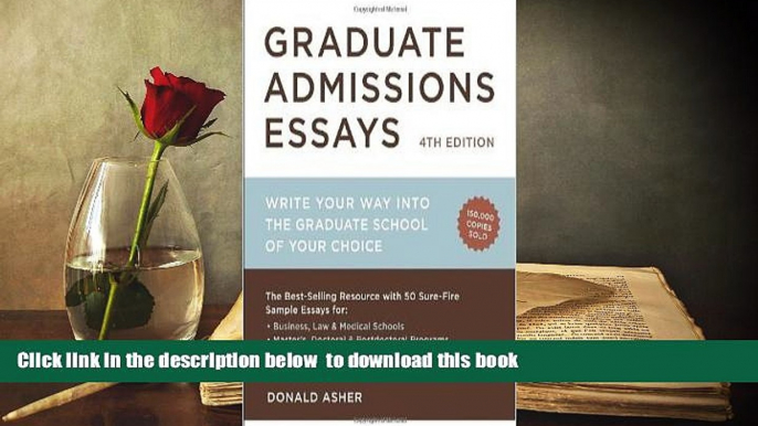 READ book  Graduate Admissions Essays, Fourth Edition: Write Your Way into the Graduate School of