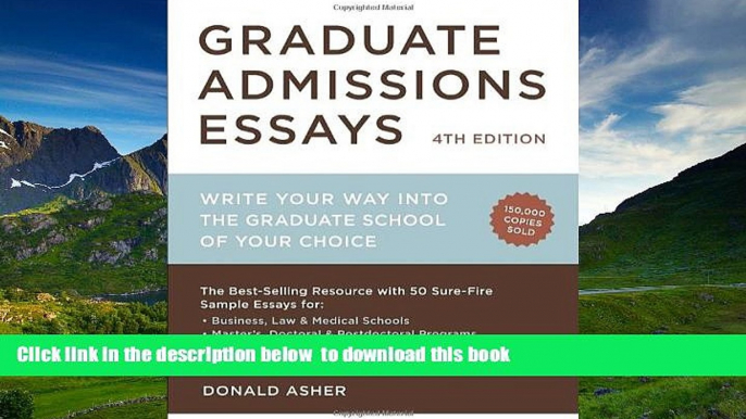 READ book  Graduate Admissions Essays, Fourth Edition: Write Your Way into the Graduate School of