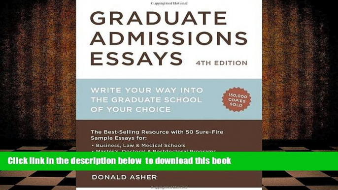 READ book  Graduate Admissions Essays, Fourth Edition: Write Your Way into the Graduate School of