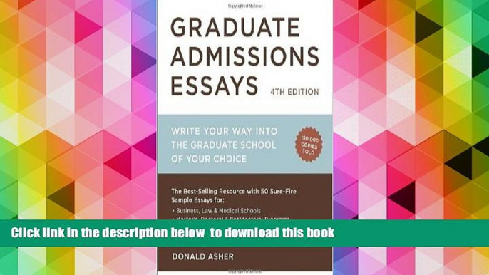 READ book  Graduate Admissions Essays, Fourth Edition: Write Your Way into the Graduate School of