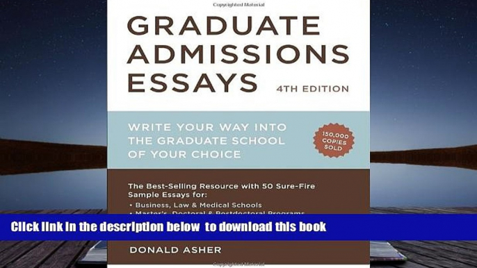 READ book  Graduate Admissions Essays, Fourth Edition: Write Your Way into the Graduate School of