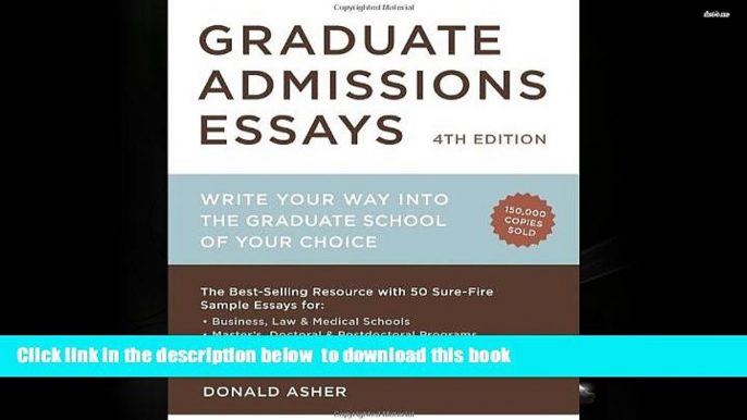 READ book  Graduate Admissions Essays, Fourth Edition: Write Your Way into the Graduate School of