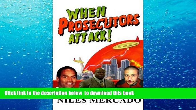 READ book  When Prosecutors Attack!: OJ Simpson, Roderick Scott, George Zimmerman - Baseless