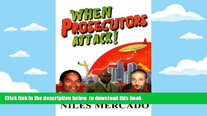 READ book  When Prosecutors Attack!: OJ Simpson, Roderick Scott, George Zimmerman - Baseless