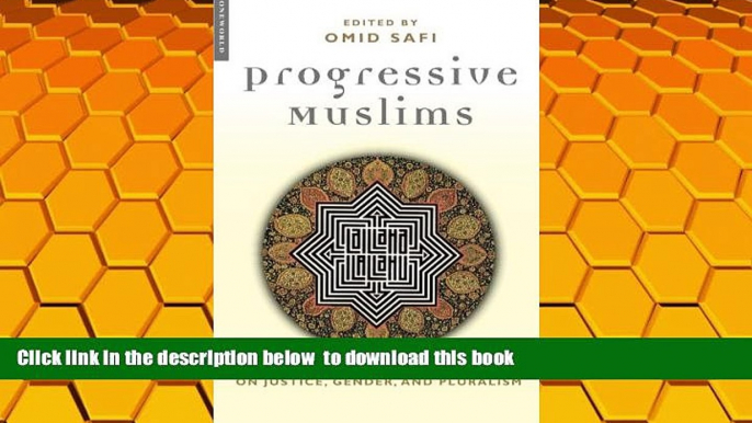 FREE [DOWNLOAD]  Progressive Muslims: On Justice, Gender, and Pluralism READ ONLINE