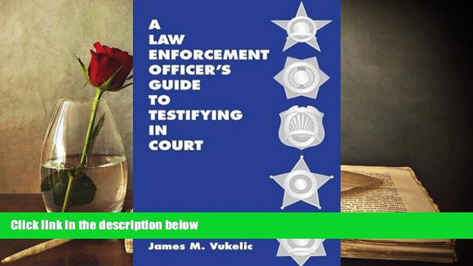 Read Online James M. Vukelic A Law Enforcement Officer s Guide to Testifying in Court Audiobook