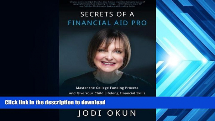 Pre Order Secrets of a Financial Aid Pro: Master the College Funding Process and Give Your Child