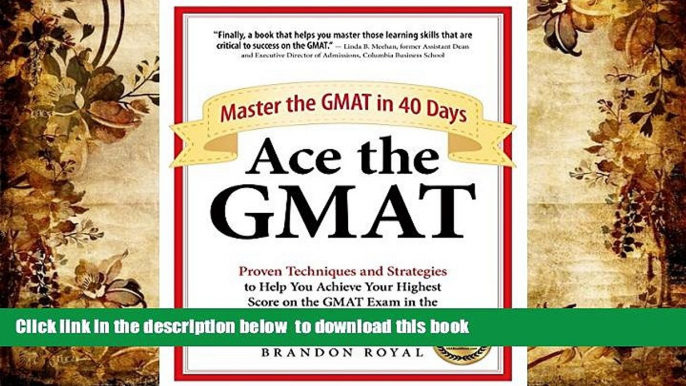 FREE [DOWNLOAD]  Ace the GMAT: Master the GMAT in 40 Days Brandon Royal  FREE BOOK ONLINE