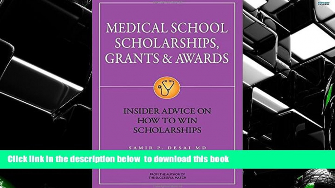 READ book  Medical School Scholarships, Grants   Awards: Insider Advice on How to Win