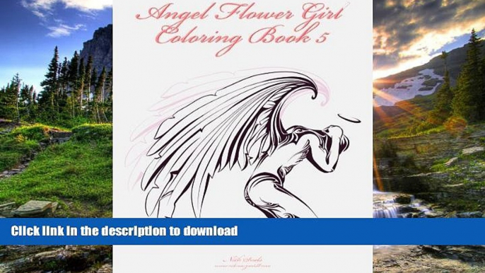 PDF ONLINE Angel Flower Girl Coloring Book 5: Angels, Demons, Fairies, Cat Girls And Other Fantasy