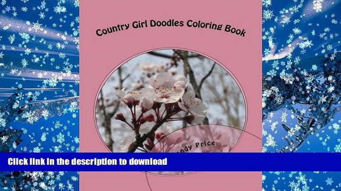 READ book  Country Girl Doodles Coloring Book: Flowers Volume 1 (Country Girl Doodles   Flowers)