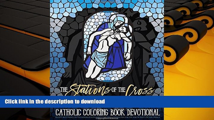 Free [PDF] Download  The Stations of the Cross: A Catholic Coloring Book Devotional (Religious