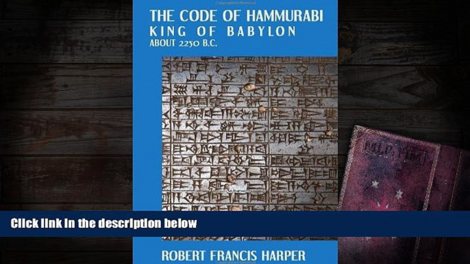 Buy Robert Francis Harper The Code of Hammurabi King of Babylon. About 2250 B.C. Autographed Text