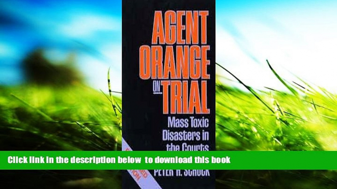 READ book  Agent Orange on Trial: Mass Toxic Disasters in the Courts, Enlarged Edition (Belknap