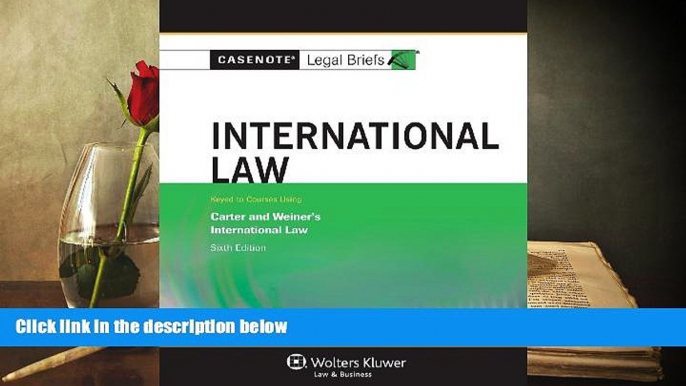 Online Casenotes Legal Briefs Casenotes Legal Briefs: International Law Keyed to Carter,