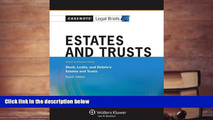 Buy Casenotes Legal Briefs Casenotes Legal Briefs: Wills Trusts   Estates Keyed to Sterk,