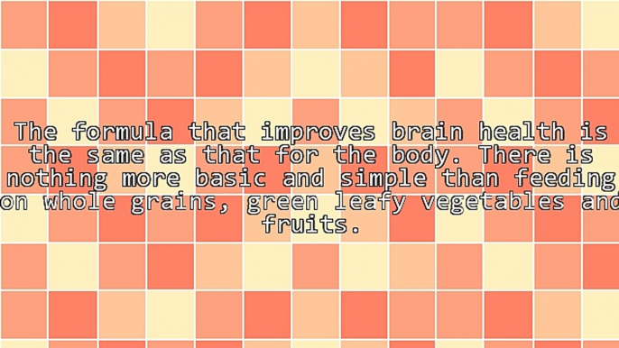 Healthy Foods For Best Brain Health: Whole Grains, Green Leafy Vegetables And Fruits