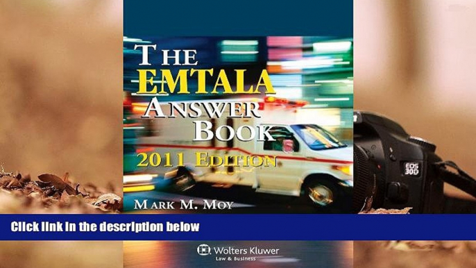 Read Online EMTALA Answer Book, 2011 Edition Mark M. Moy Full Book