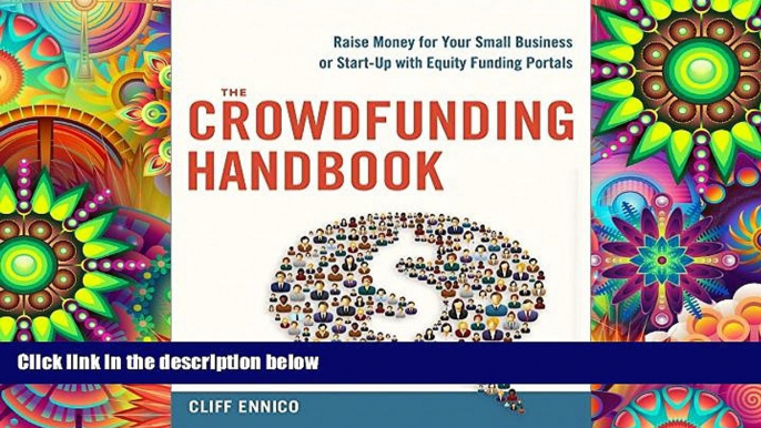 Read  The Crowdfunding Handbook: Raise Money for Your Small Business or Start-Up with Equity