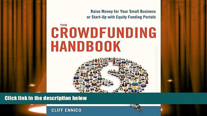 Download  The Crowdfunding Handbook: Raise Money for Your Small Business or Start-Up with Equity