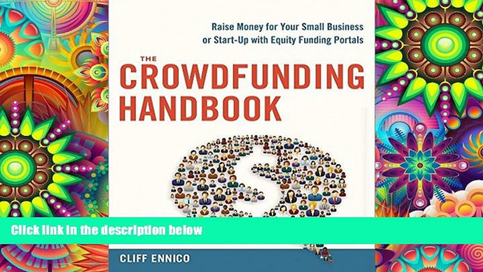 Read  The Crowdfunding Handbook: Raise Money for Your Small Business or Start-Up with Equity