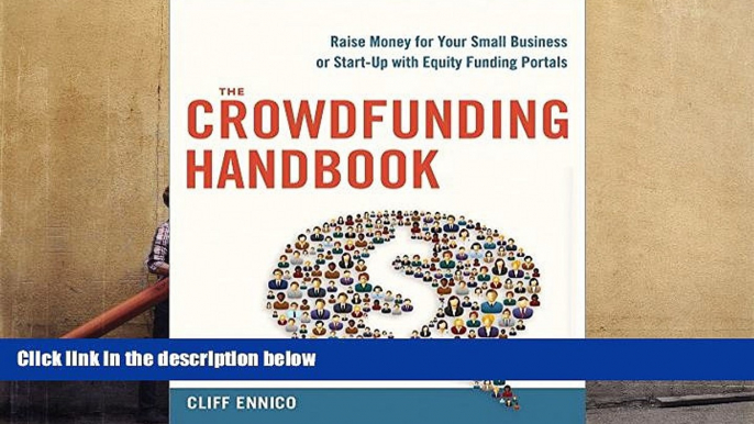 Read  The Crowdfunding Handbook: Raise Money for Your Small Business or Start-Up with Equity