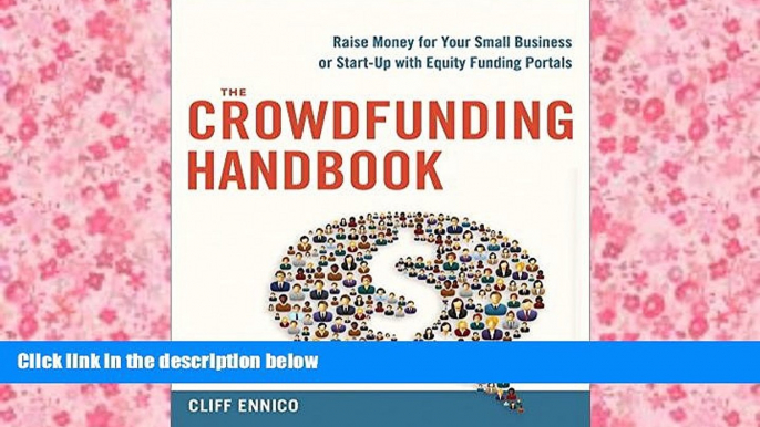 Read  The Crowdfunding Handbook: Raise Money for Your Small Business or Start-Up with Equity