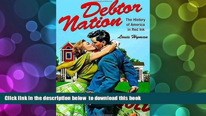 PDF [FREE] DOWNLOAD  Debtor Nation: The History of America in Red Ink (Politics and Society in