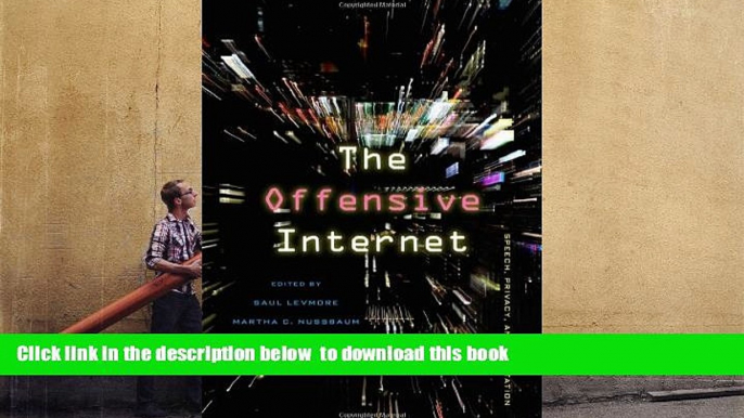 EBOOK ONLINE  The Offensive Internet: Speech, Privacy, and Reputation READ ONLINE