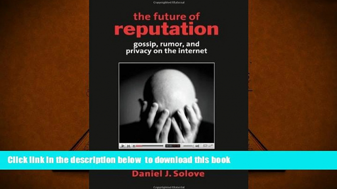 FREE [PDF]  The Future of Reputation: Gossip, Rumor, and Privacy on the Internet  BOOK ONLINE