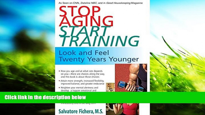 Online Salvatore Fichera Stop Aging Start Training: Look and Feel Twenty Years Younger Full Book