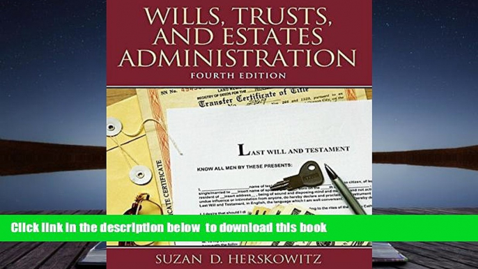 Free [PDF] Download  Wills, Trusts, and Estates Administration (4th Edition)  BOOK ONLINE