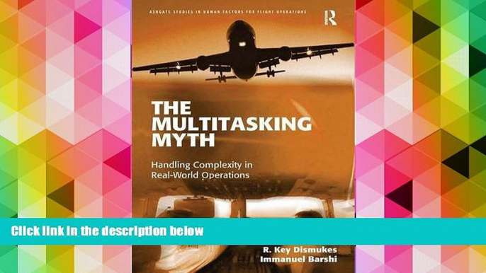 PDF [FREE] DOWNLOAD The Multitasking Myth: Handling Complexity in Real-World Operations (Ashgate