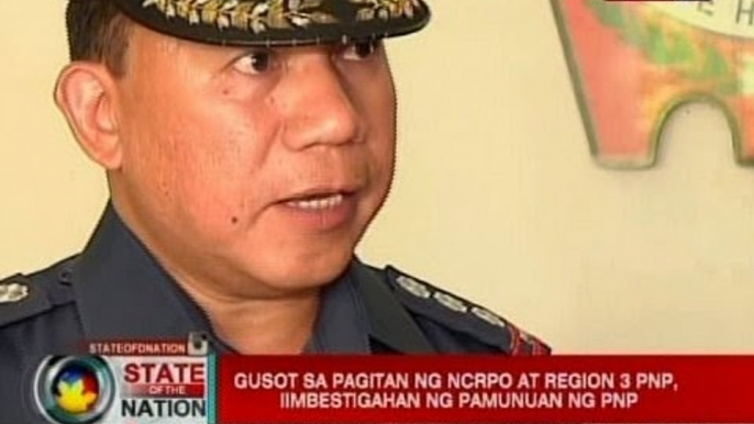 SONA: Gusot sa pagitan ng NCRPO at Regio 3 PNP, iimbestigahan ng pamunuan ng PNP