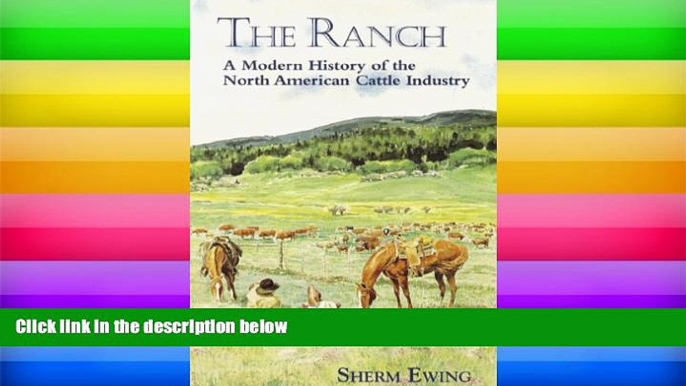 PDF  The Ranch: A Modern History of the North American Cattle Industry Sherm Ewing Pre Order