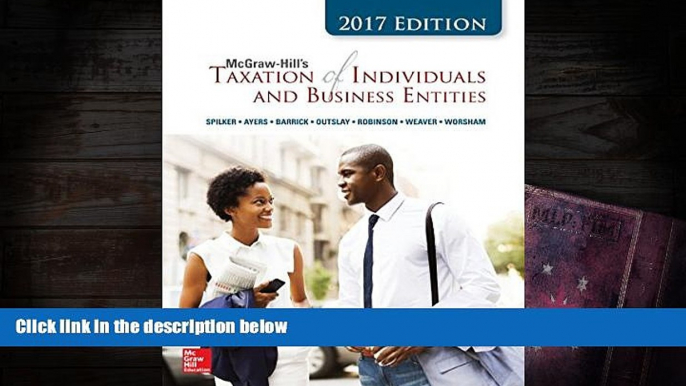 Read  McGraw-Hill s Taxation of Individuals and Business Entities 2017 Edition, 8e  Ebook READ Ebook