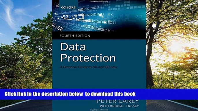 FREE [DOWNLOAD] Data Protection: A Practical Guide to UK and EU Law Peter Carey BOOK ONLINE