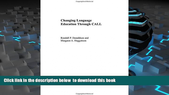 PDF [FREE] DOWNLOAD  Changing Language Education Through CALL (Routledge Studies in Computer