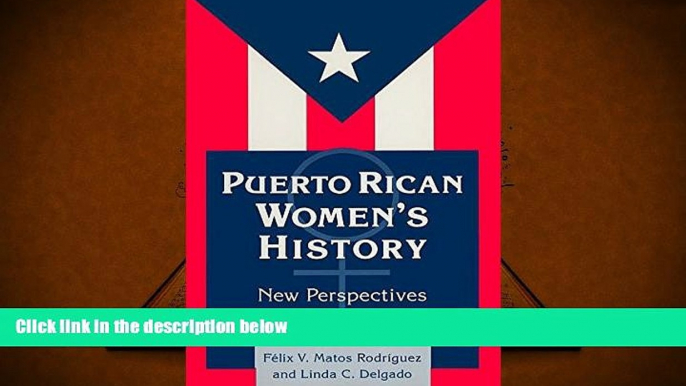 Read Online Puerto Rican Women s History: New Perspectives (Perspectives on Latin America and the