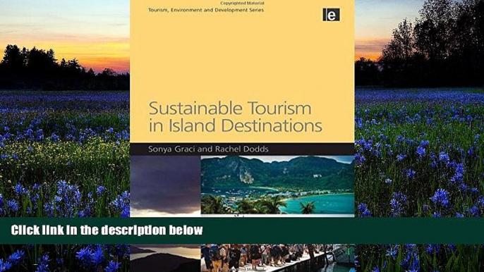 Read Online Sustainable Tourism in Island Destinations (Tourism Environment and Development) For