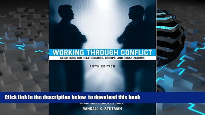 PDF [DOWNLOAD] Working Through Conflict: Strategies for Relationships, Groups, and Organizations