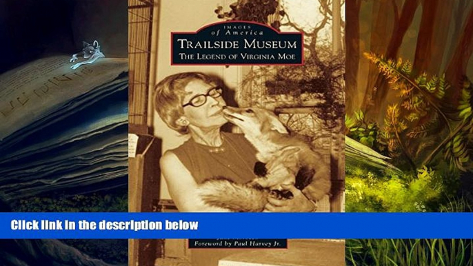 Read  Trailside Museum: The Legend of Virginia Moe  Ebook READ Ebook