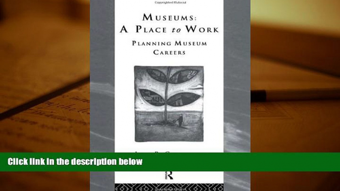 Read  Museums: A Place to Work: Planning Museum Careers (Heritage: Care-Preservation-Management)