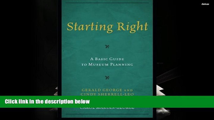 Read  Starting Right: A Basic Guide to Museum Planning (American Association for State and Local