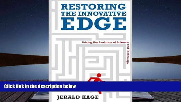 BEST PDF  Restoring the Innovative Edge: Driving the Evolution of Science and Technology