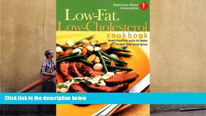 Read Online American Heart Association Low-Fat, Low-Cholesterol Cookbook, Second Edition: